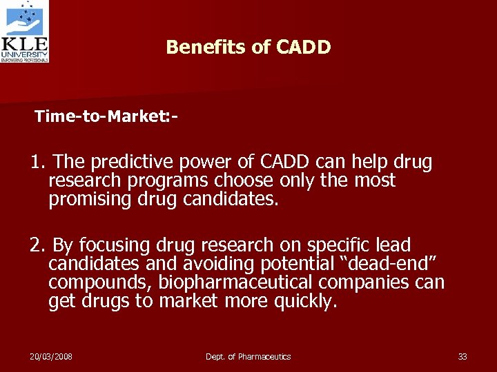 Benefits of CADD Time-to-Market: - 1. The predictive power of CADD can help drug