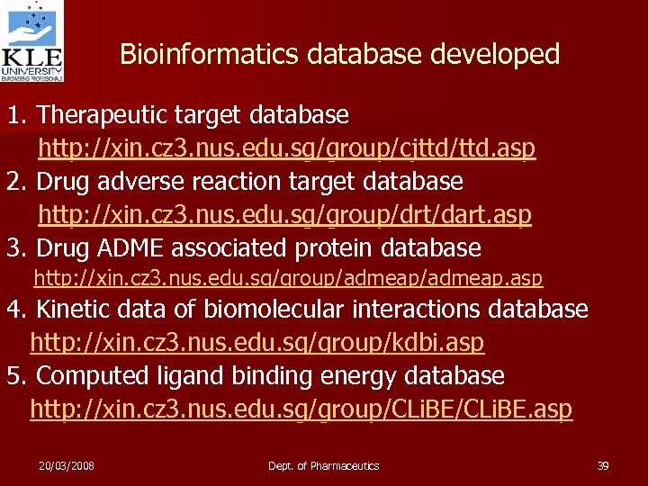 Bioinformatics database developed 1. Therapeutic target database http: //xin. cz 3. nus. edu. sg/group/cjttd/ttd.