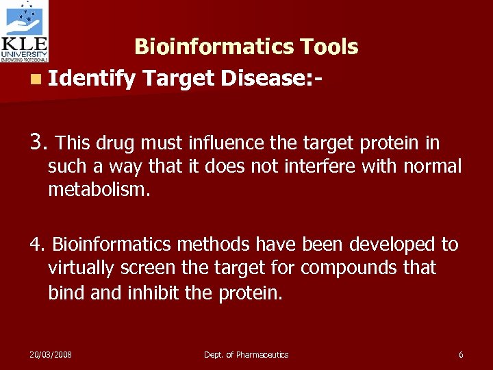 Bioinformatics Tools n Identify Target Disease: - 3. This drug must influence the target