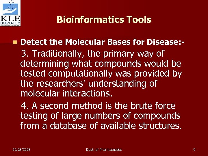 Bioinformatics Tools n Detect the Molecular Bases for Disease: - 3. Traditionally, the primary