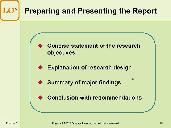 LO 3 Preparing and Presenting the Report u Concise statement of the research objectives