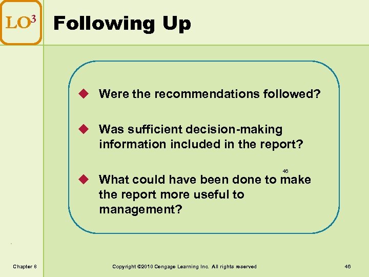 LO 3 Following Up u Were the recommendations followed? u Was sufficient decision-making information