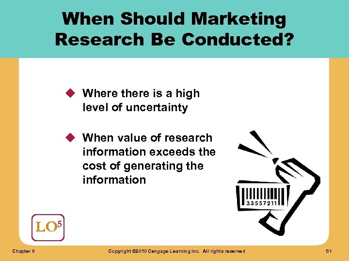 When Should Marketing Research Be Conducted? u Where there is a high level of