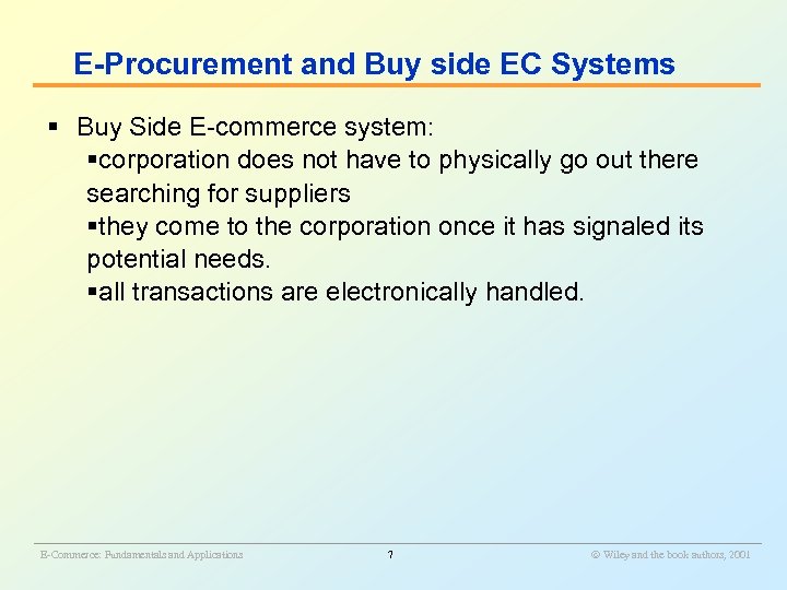E-Procurement and Buy side EC Systems § Buy Side E-commerce system: §corporation does not