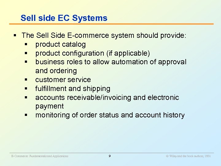 Sell side EC Systems § The Sell Side E-commerce system should provide: § product