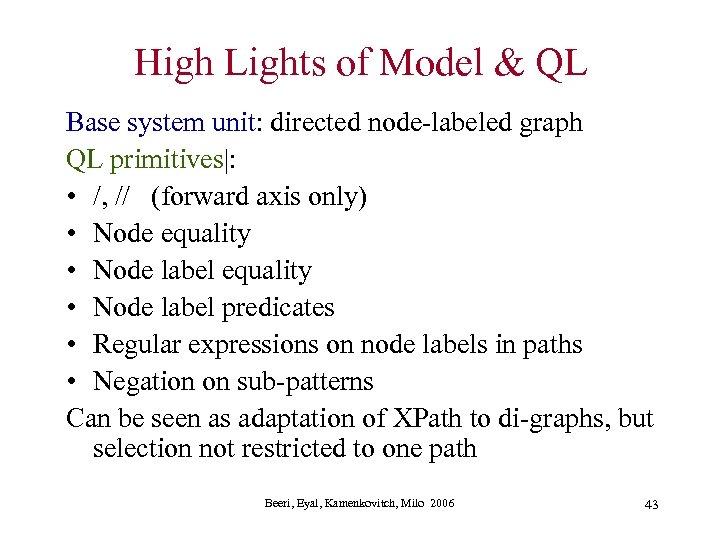 High Lights of Model & QL Base system unit: directed node-labeled graph QL primitives|: