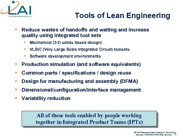 Tools of Lean Engineering • Reduce wastes of handoffs and waiting and increase quality