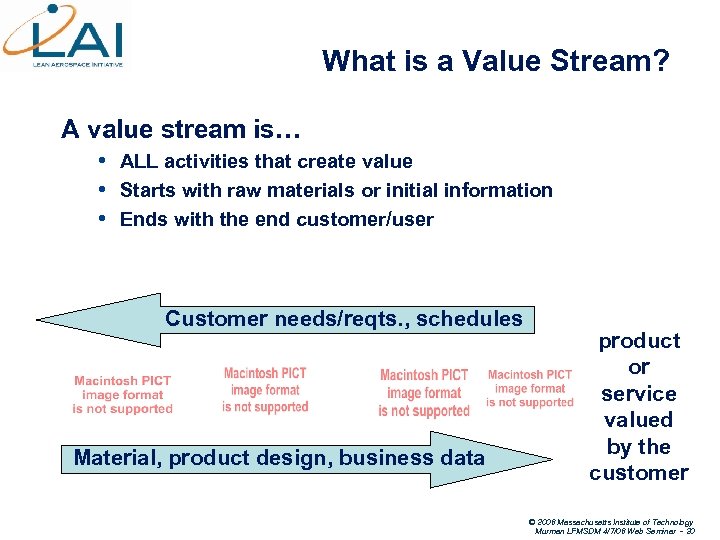 What is a Value Stream? A value stream is… • ALL activities that create