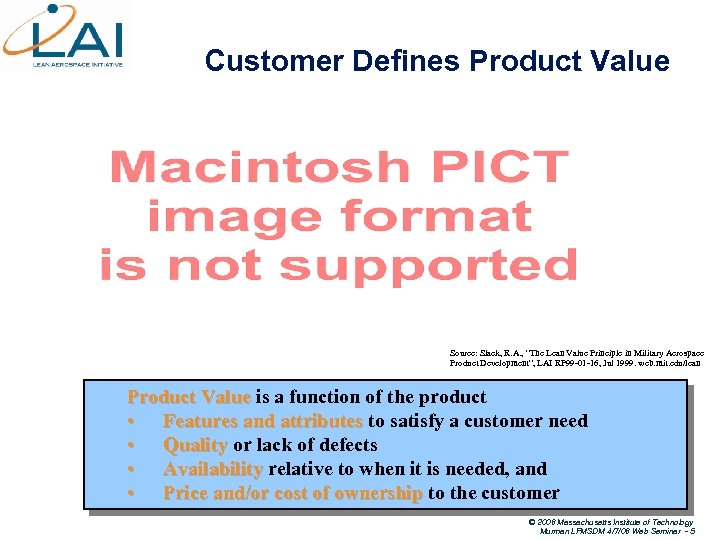 Customer Defines Product Value Source: Slack, R. A. , “The Lean Value Principle in