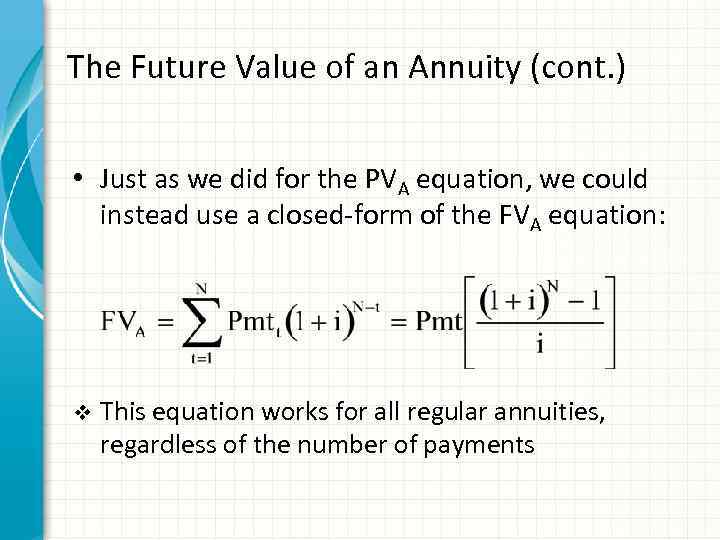 The Future Value of an Annuity (cont. ) • Just as we did for