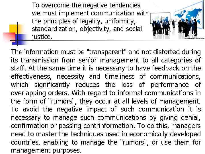 To overcome the negative tendencies we must implement communication with the principles of legality,