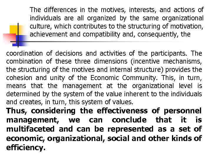The differences in the motives, interests, and actions of individuals are all organized by