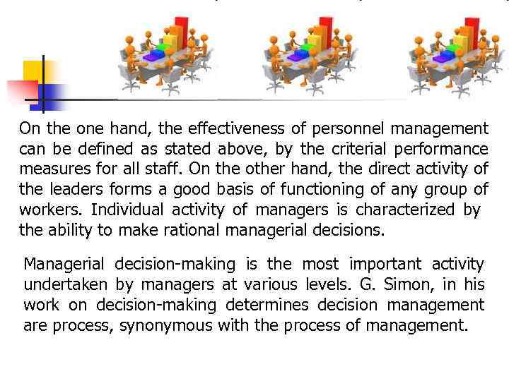 On the one hand, the effectiveness of personnel management can be defined as stated