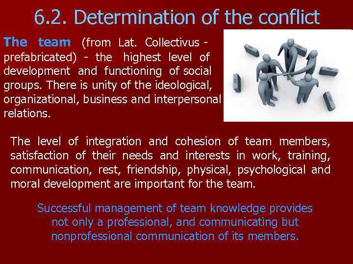 6. 2. Determination of the conflict The team (from Lat. Collectivus - prefabricated) -