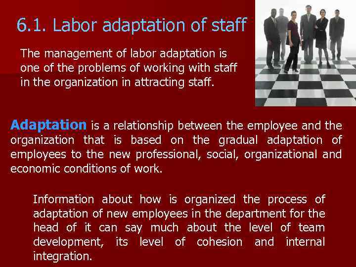 6. 1. Labor adaptation of staff The management of labor adaptation is one of