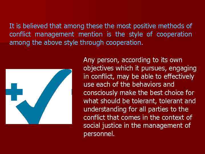 It is believed that among these the most positive methods of conflict managemention is