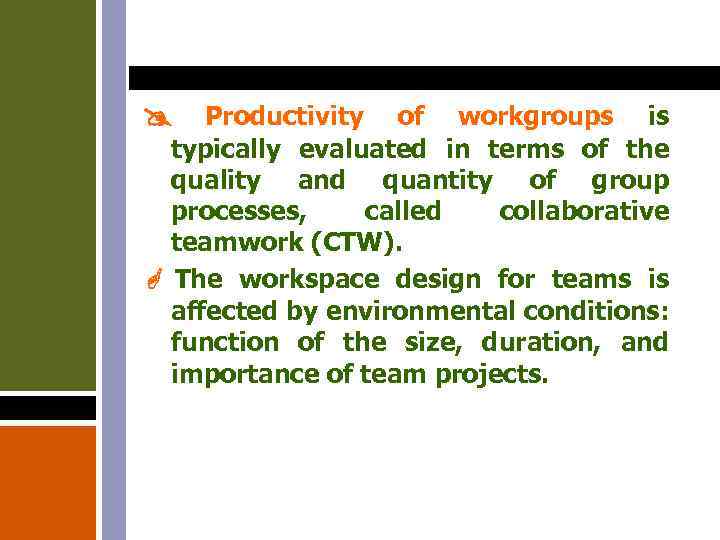  Productivity of workgroups is typically evaluated in terms of the quality and quantity