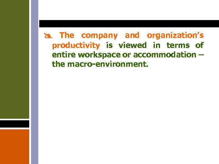  The company and organization’s productivity is viewed in terms of entire workspace or