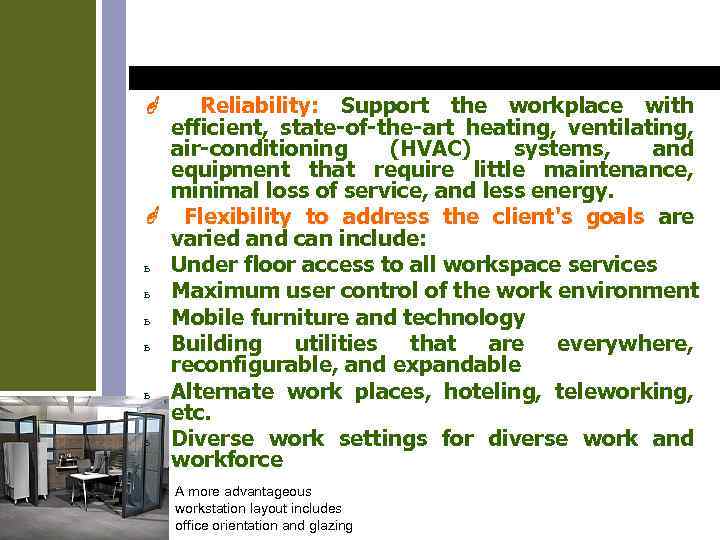 Reliability: Support the workplace with efficient, state-of-the-art heating, ventilating, air-conditioning (HVAC) systems, and equipment