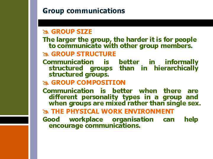 Group communications GROUP SIZE The larger the group, the harder it is for people