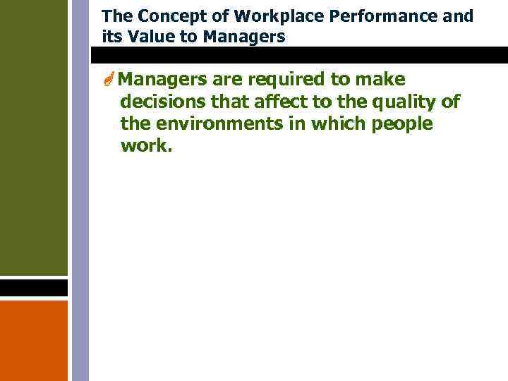 The Concept of Workplace Performance and its Value to Managers are required to make
