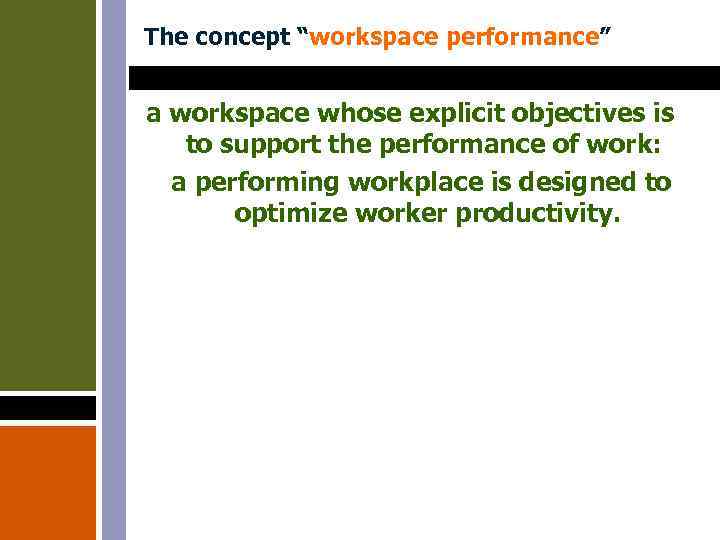 The concept “workspace performance” a workspace whose explicit objectives is to support the performance