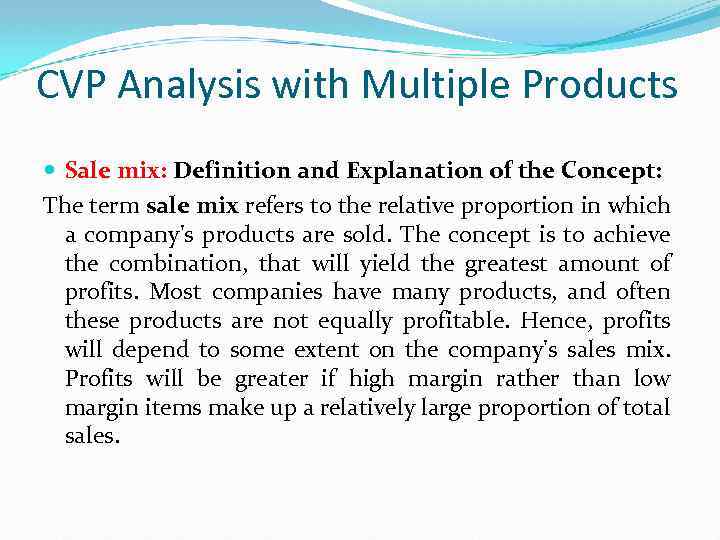 CVP Analysis with Multiple Products Sale mix: Definition and Explanation of the Concept: The