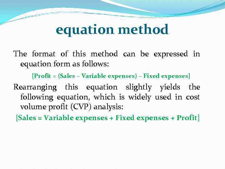 equation method The format of this method can be expressed in equation form as