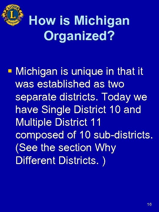 How is Michigan Organized? § Michigan is unique in that it was established as