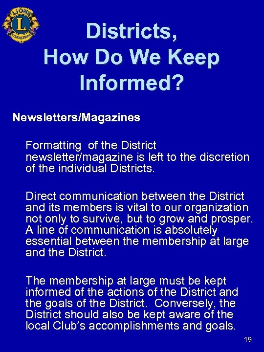 Districts, How Do We Keep Informed? Newsletters/Magazines Formatting of the District newsletter/magazine is left