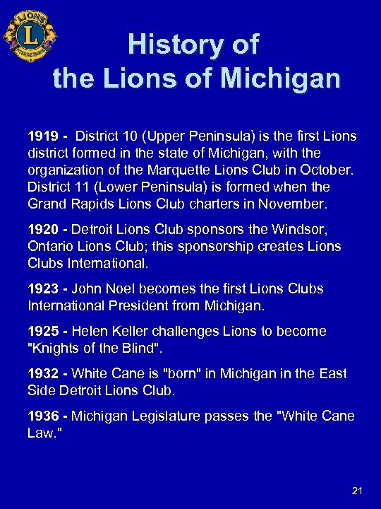 History of the Lions of Michigan 1919 - District 10 (Upper Peninsula) is the