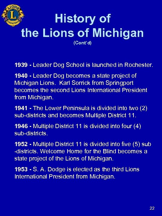 History of the Lions of Michigan (Cont’d) 1939 - Leader Dog School is launched