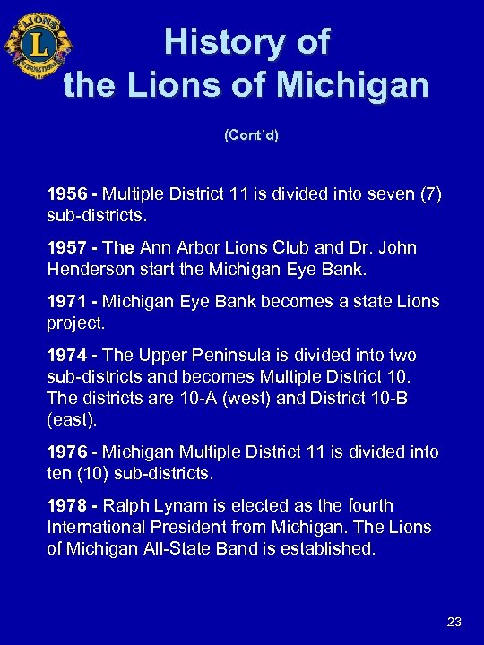 History of the Lions of Michigan (Cont’d) 1956 - Multiple District 11 is divided
