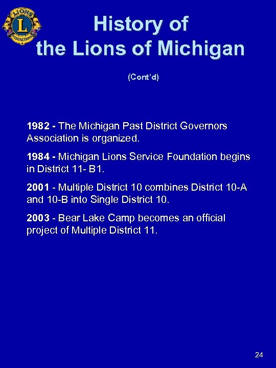 History of the Lions of Michigan (Cont’d) 1982 - The Michigan Past District Governors