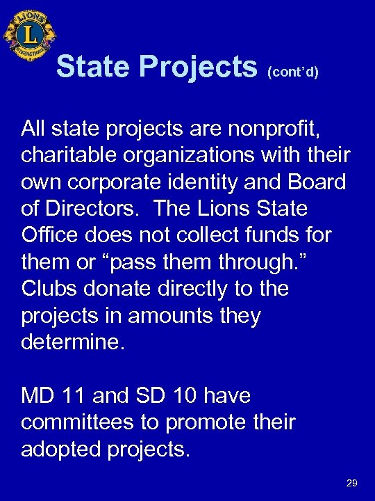 State Projects (cont’d) All state projects are nonprofit, charitable organizations with their own corporate
