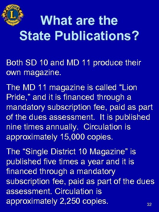 What are the State Publications? Both SD 10 and MD 11 produce their own