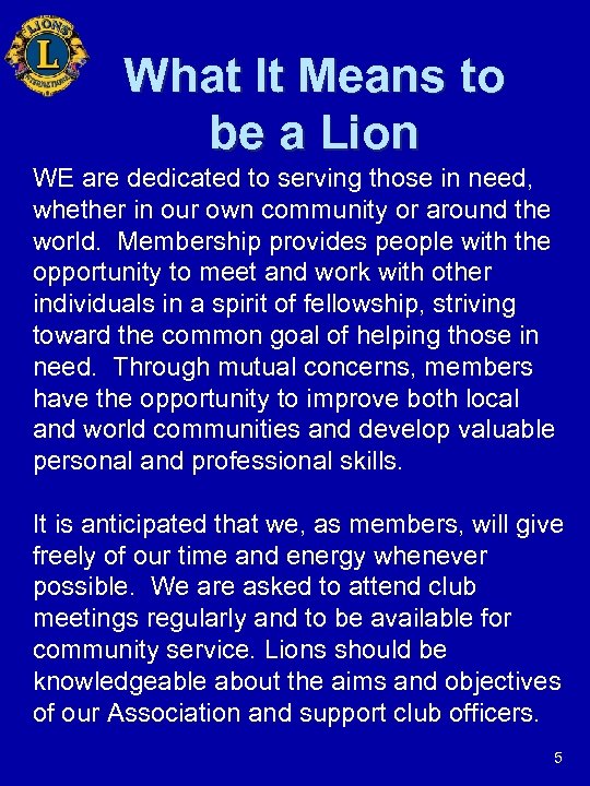 What It Means to be a Lion WE are dedicated to serving those in