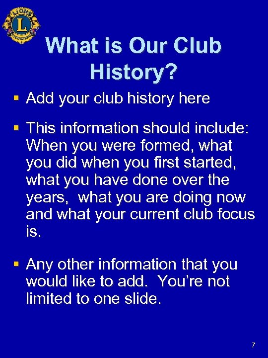 What is Our Club History? § Add your club history here § This information