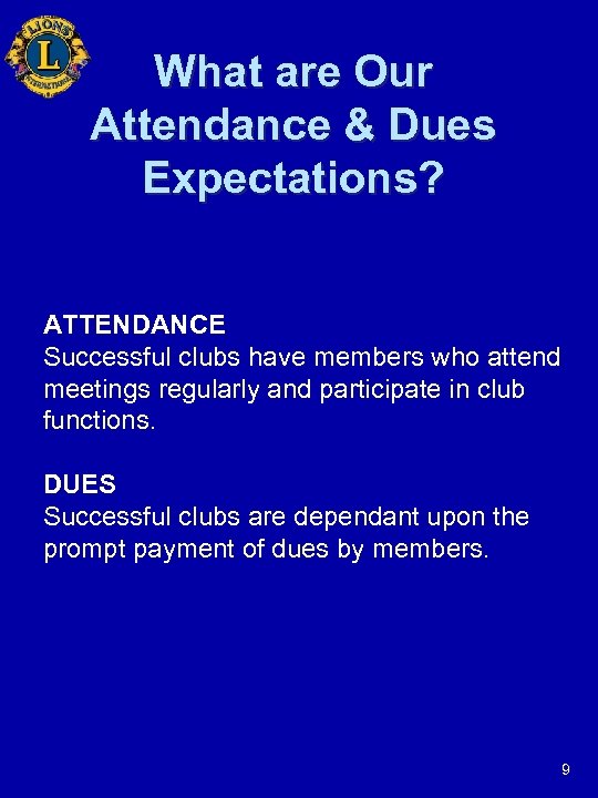 What are Our Attendance & Dues Expectations? ATTENDANCE Successful clubs have members who attend