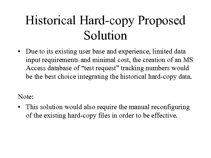 Historical Hard-copy Proposed Solution • Due to its existing user base and experience, limited