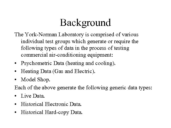 Background The York-Norman Laboratory is comprised of various individual test groups which generate or