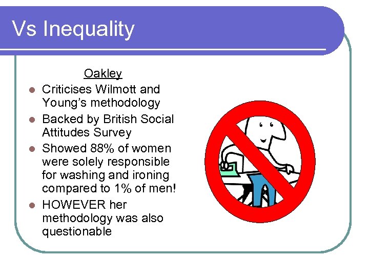 Vs Inequality l l Oakley Criticises Wilmott and Young’s methodology Backed by British Social