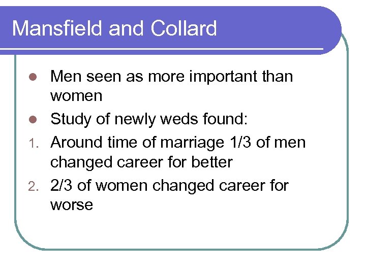 Mansfield and Collard Men seen as more important than women l Study of newly