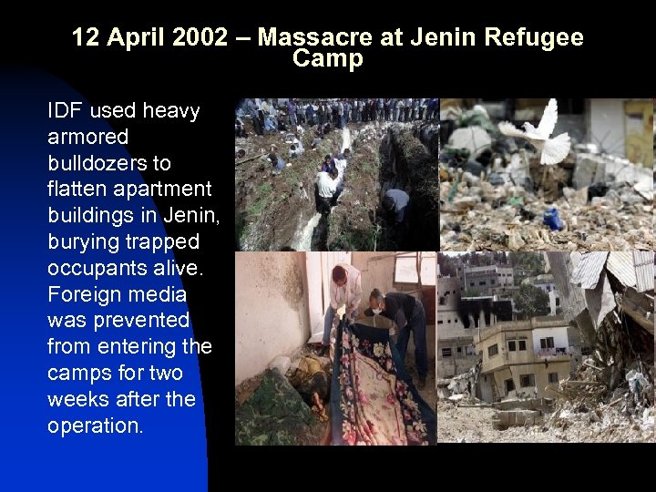12 April 2002 – Massacre at Jenin Refugee Camp IDF used heavy armored bulldozers