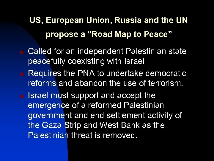 US, European Union, Russia and the UN propose a “Road Map to Peace” n