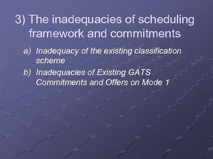 3) The inadequacies of scheduling framework and commitments a) Inadequacy of the existing classification
