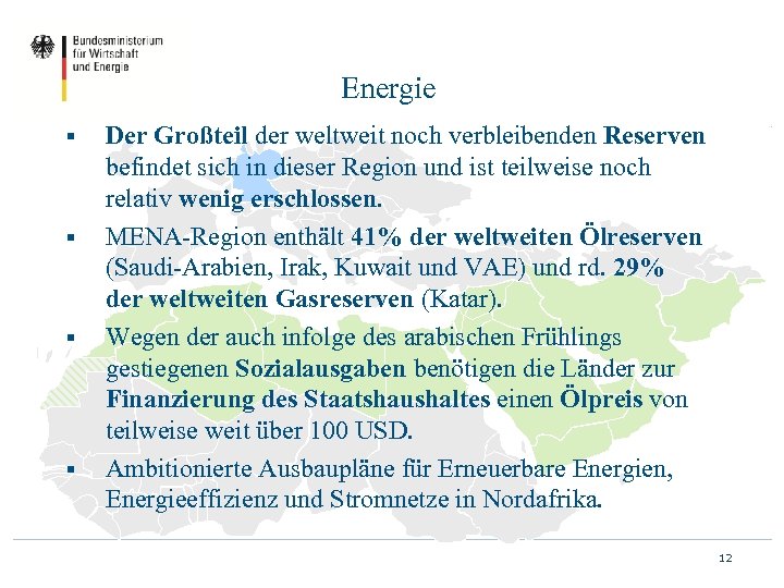 Energie § § Der Großteil der weltweit noch verbleibenden Reserven befindet sich in dieser