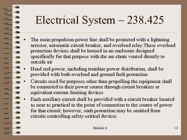 Electrical System – 238. 425 • The main propulsion power line shall be protected