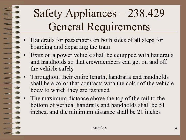 Safety Appliances – 238. 429 General Requirements • Handrails for passengers on both sides