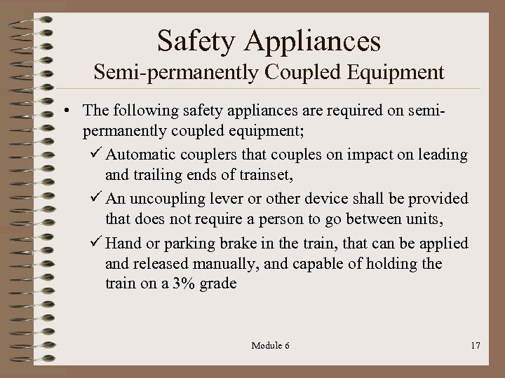 Safety Appliances Semi-permanently Coupled Equipment • The following safety appliances are required on semipermanently